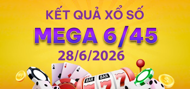 Trực tiếp kết quả xổ số Mega 6/45 hôm nay 28/6: Cập nhật KQXS Vietlott Mega ngày 28/6 nhanh nhất