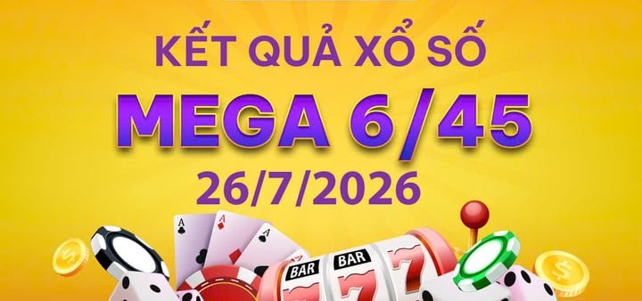 Hướng dẫn nhận thưởng xổ số và tra cứu KQXS Vietlott Mega 6/45 mới nhất 26/7 chi tiết